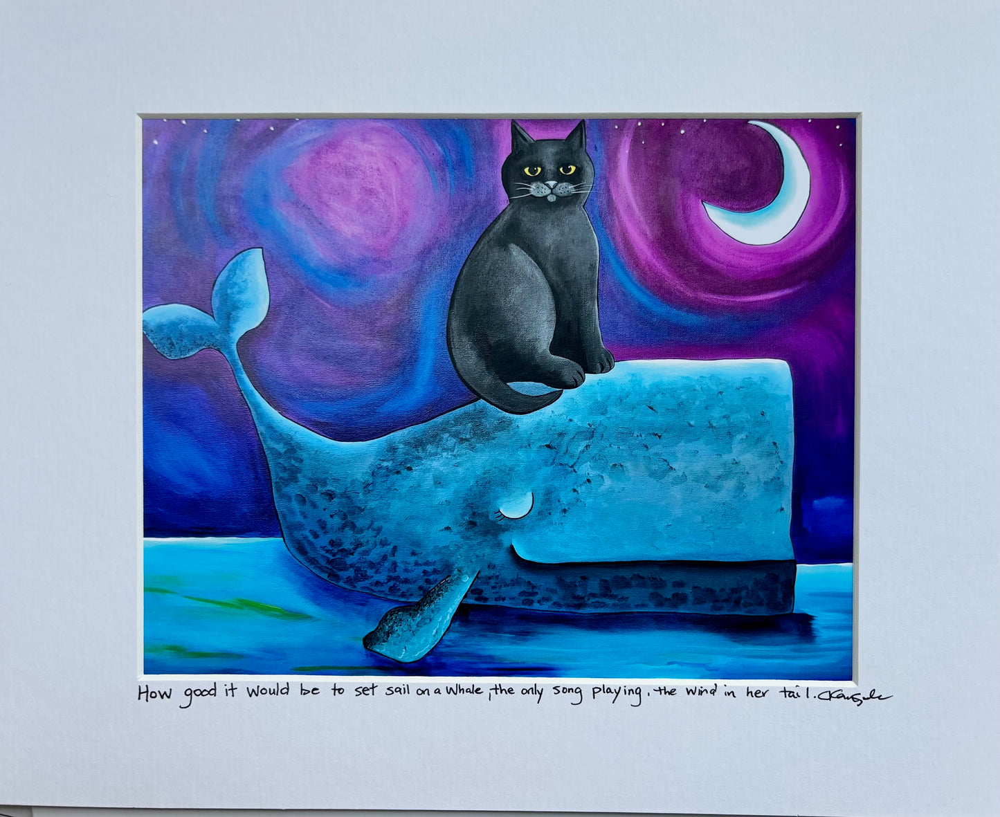 Matted Print - How Good it Would be to Set Sail on a Whale, the Only Song Playing, the Wind in Her Tail